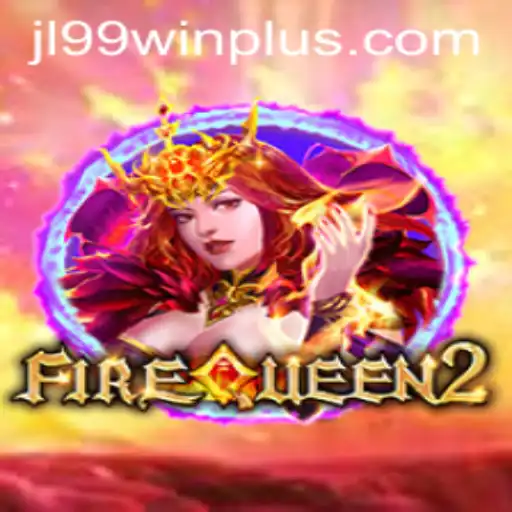 Exploring the Thrilling World of FireQueen2 and the Exciting Journey of jl99 Win